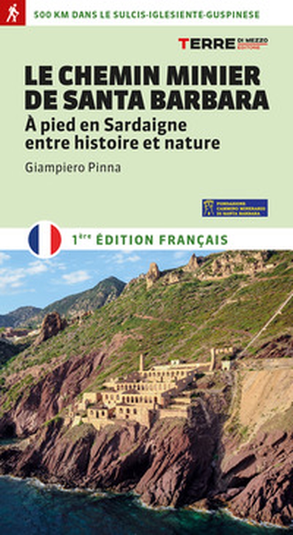 Le Chemin minier de Santa Barbara. À pied en Sardaigne, entre histoire et nature - Librerie.coop Le Chemin minier de Santa Barbara. À pied en Sardaigne, entre histoire et nature - Librerie.coop