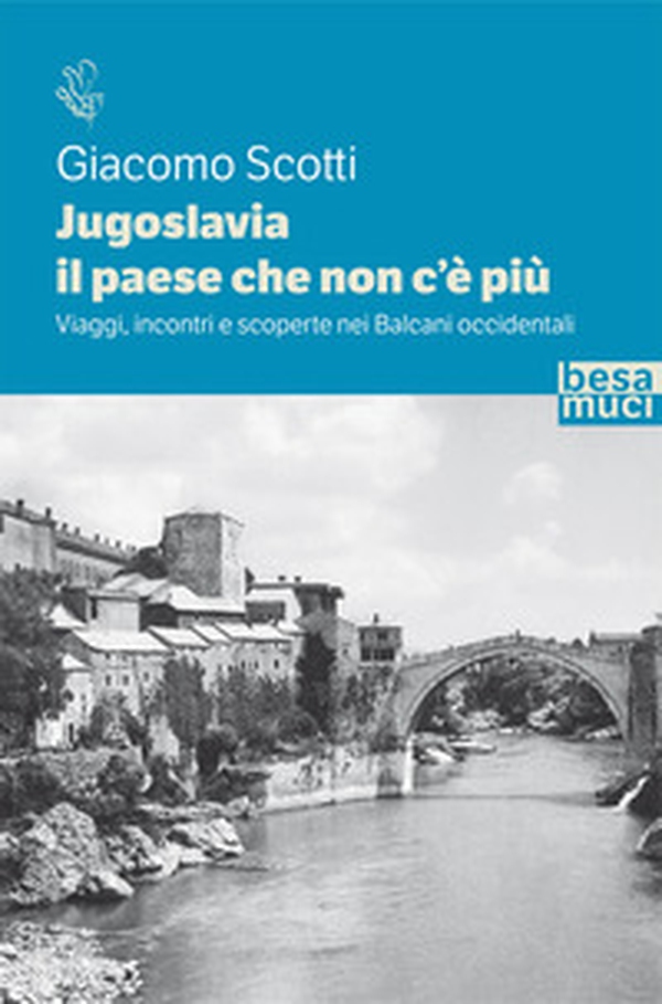 Jugoslavia, il paese che non c'è più. Viaggi, incontri e scoperte nei Balcani occidentali - Librerie.coop Jugoslavia, il paese che non c'è più. Viaggi, incontri e scoperte nei Balcani occidentali - Librerie.coop