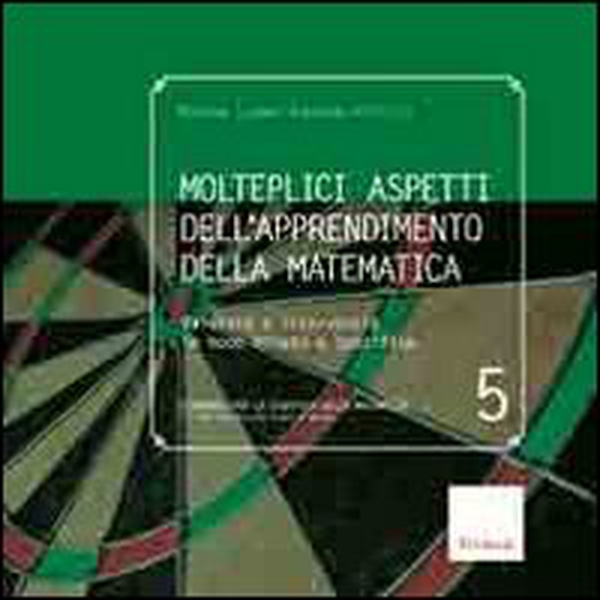 Molteplici aspetti dell'apprendimento della matematica. Valutare e intervenire in modo mirato e specifico - Librerie.coop Molteplici aspetti dell'apprendimento della matematica. Valutare e intervenire in modo mirato e specifico - Librerie.coop