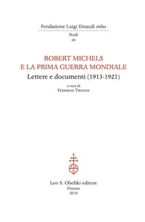 Robert Michels e la prima guerra mondiale. Lettere e documenti (1913-1921) - Librerie.coop Robert Michels e la prima guerra mondiale. Lettere e documenti (1913-1921) - Librerie.coop