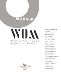 Womahr. Women art human rights for peace. Ediz. italiana e inglese - Librerie.coop