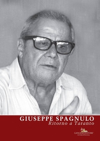 Giuseppe Spagnulo. Ritorno a Taranto - Librerie.coop