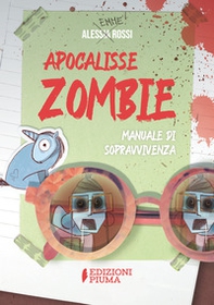 Apocalisse zombie. Manuale di sopravvivenza - Librerie.coop