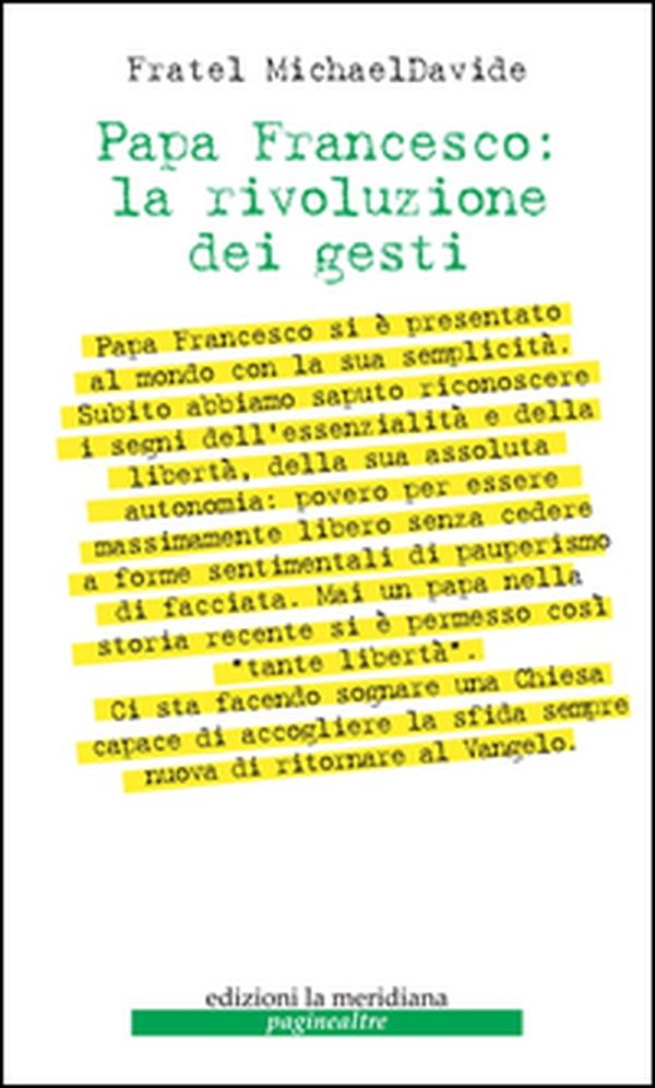 Papa Francesco: la rivoluzione dei gesti - Librerie.coop Papa Francesco: la rivoluzione dei gesti - Librerie.coop