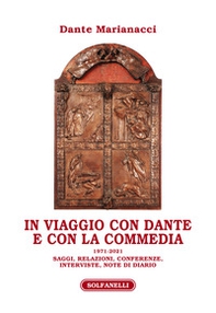 In viaggio con Dante e con la Commedia (1971-2021). Saggi, relazioni, conferenze, interviste, note di diario - Librerie.coop