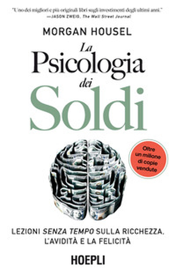 La psicologia dei soldi. Lezioni senza tempo sulla ricchezza, l'avidità e la felicità - Librerie.coop La psicologia dei soldi. Lezioni senza tempo sulla ricchezza, l'avidità e la felicità - Librerie.coop
