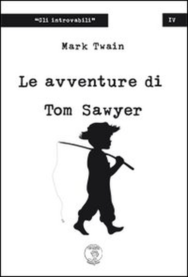 Le avventure di Tom Sawyer - Librerie.coop Le avventure di Tom Sawyer - Librerie.coop