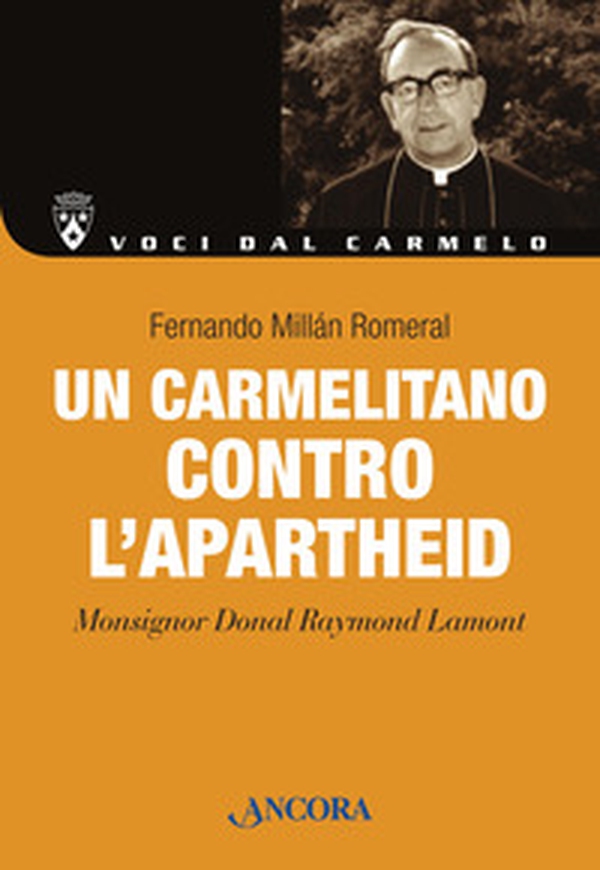 Un carmelitano contro l'apartheid. Monsignor Donal Lamont - Librerie.coop Un carmelitano contro l'apartheid. Monsignor Donal Lamont - Librerie.coop