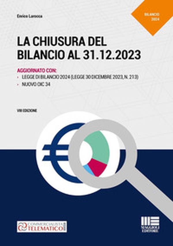 La chiusura del bilancio al 31.12.2023. Aggiornato con Legge di Bilancio 2024 (L. 30 dicembre 2023, N. 213) e il Nuovo OIC 34 - Librerie.coop La chiusura del bilancio al 31.12.2023. Aggiornato con Legge di Bilancio 2024 (L. 30 dicembre 2023, N. 213) e il Nuovo OIC 34 - Librerie.coop
