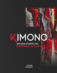 Kimono. Riflessi tra Giappone e Occidente - Librerie.coop