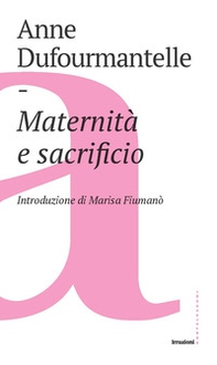 Maternità e sacrificio - Librerie.coop