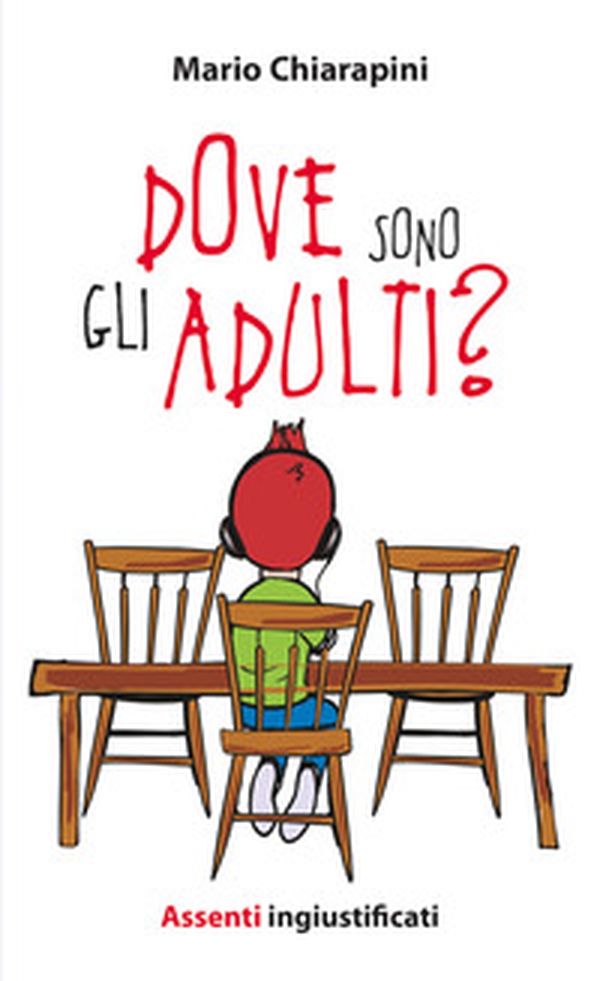 Dove sono gli adulti? Assenti ingiustificati - Librerie.coop Dove sono gli adulti? Assenti ingiustificati - Librerie.coop