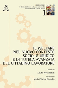 Il welfare nel nuovo contesto socio-giuridico e di tutela avanzata del cittadino lavoratore - Librerie.coop