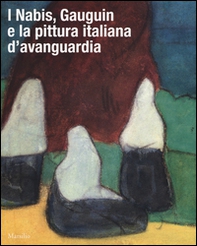 I Nabis, Gauguin e la pittura italiana d'avanguardia. Catalogo della mostra (Rovigo, 17 settembre 2016-14 gennaio 2017) - Librerie.coop