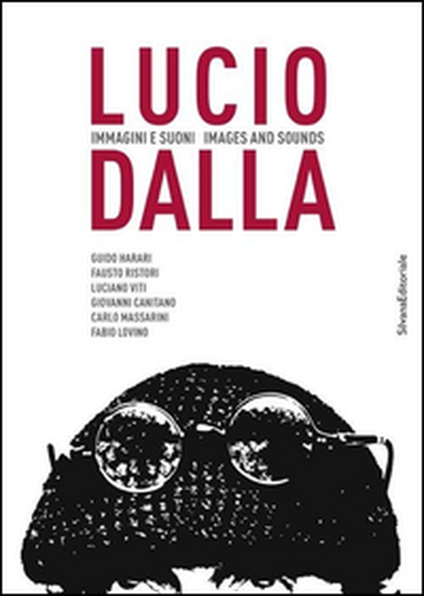 Lucio Dalla. Immagini e suoni. Ediz. italiana e inglese - Librerie.coop Lucio Dalla. Immagini e suoni. Ediz. italiana e inglese - Librerie.coop