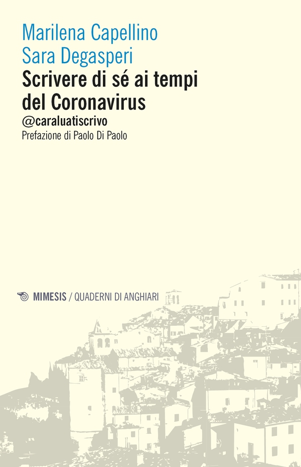 Scrivere di sé ai tempi del Coronavirus - Librerie.coop Scrivere di sé ai tempi del Coronavirus - Librerie.coop