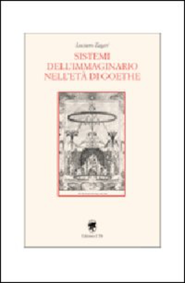 Sistemi dell'immaginario nell'età di Goethe - Librerie.coop Sistemi dell'immaginario nell'età di Goethe - Librerie.coop