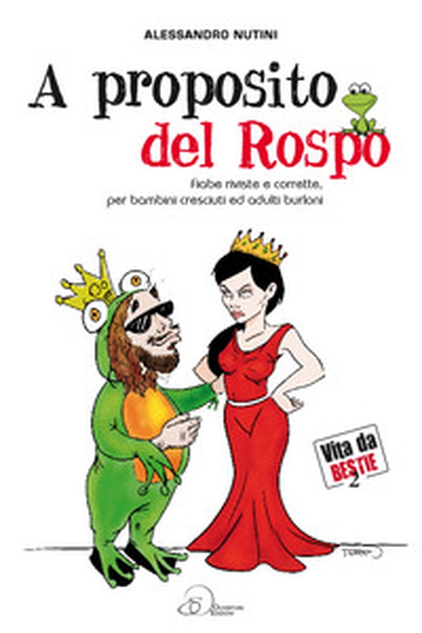A proposito del rospo. Fiabe riviste e corrette, per bambini cresciuti ed adulti burloni - Librerie.coop A proposito del rospo. Fiabe riviste e corrette, per bambini cresciuti ed adulti burloni - Librerie.coop