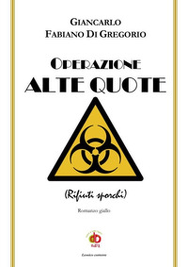 Operazione Alte quote. (Rifiuti sporchi) - Librerie.coop Operazione Alte quote. (Rifiuti sporchi) - Librerie.coop
