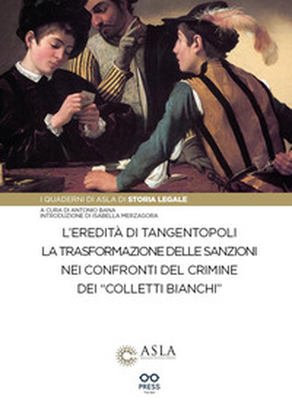 L'eredità di Tangentopoli. La trasformazione delle sanzioni nei confronti del crimine dei «colletti bianchi» - Librerie.coop L'eredità di Tangentopoli. La trasformazione delle sanzioni nei confronti del crimine dei «colletti bianchi» - Librerie.coop