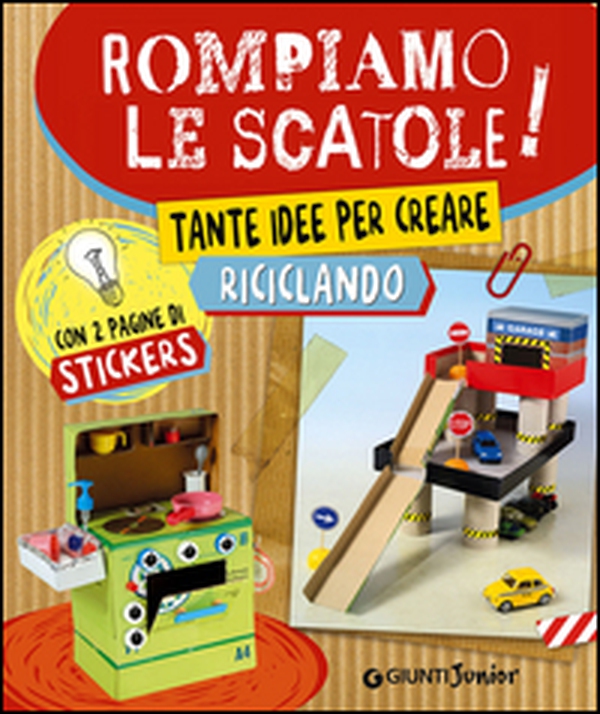 Rompiamo le scatole! Tante idee per creare riciclando. Con adesivi - Librerie.coop Rompiamo le scatole! Tante idee per creare riciclando. Con adesivi - Librerie.coop