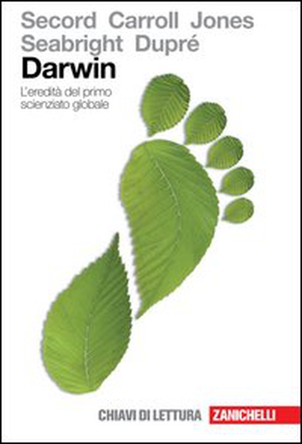 Darwin. L'eredità del primo scienziato globale - Librerie.coop Darwin. L'eredità del primo scienziato globale - Librerie.coop