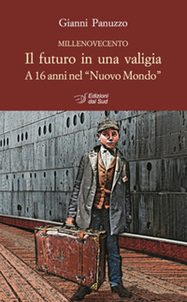 Il futuro in una valigia. A 16 anni nel «Nuovo Mondo» - Librerie.coop Il futuro in una valigia. A 16 anni nel «Nuovo Mondo» - Librerie.coop