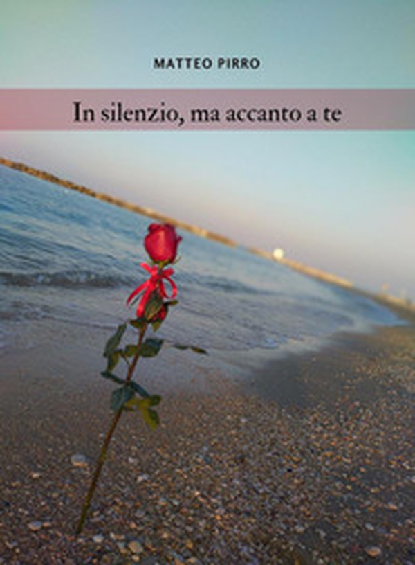 In silenzio, ma accanto a te - Librerie.coop In silenzio, ma accanto a te - Librerie.coop