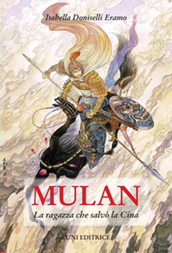 Mulan. La ragazza che salvò la Cina - Librerie.coop Mulan. La ragazza che salvò la Cina - Librerie.coop