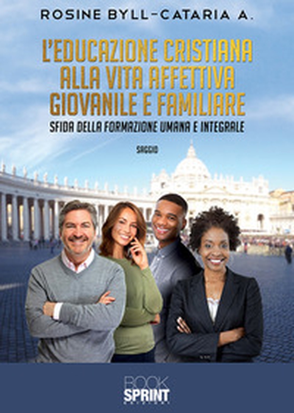 L'educazione cristiana alla vita affettiva giovanile e familiare. Sfida della formazione umana e integrale - Librerie.coop L'educazione cristiana alla vita affettiva giovanile e familiare. Sfida della formazione umana e integrale - Librerie.coop