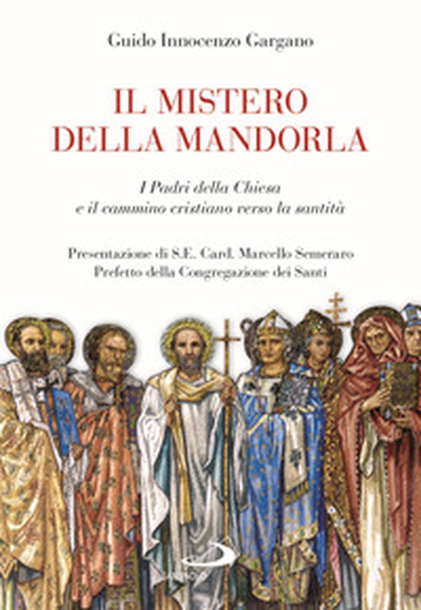 Il mistero della mandorla. I Padri della Chiesa e il cammino cristiano verso la santità - Librerie.coop Il mistero della mandorla. I Padri della Chiesa e il cammino cristiano verso la santità - Librerie.coop