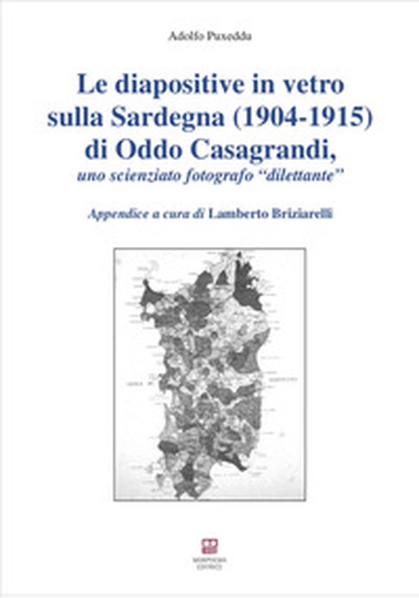 Le diapositive in vetro sulla Sardegna (1904-1915) di Oddo Casagrandi, uno scienziato fotografo «dilettante» - Librerie.coop Le diapositive in vetro sulla Sardegna (1904-1915) di Oddo Casagrandi, uno scienziato fotografo «dilettante» - Librerie.coop