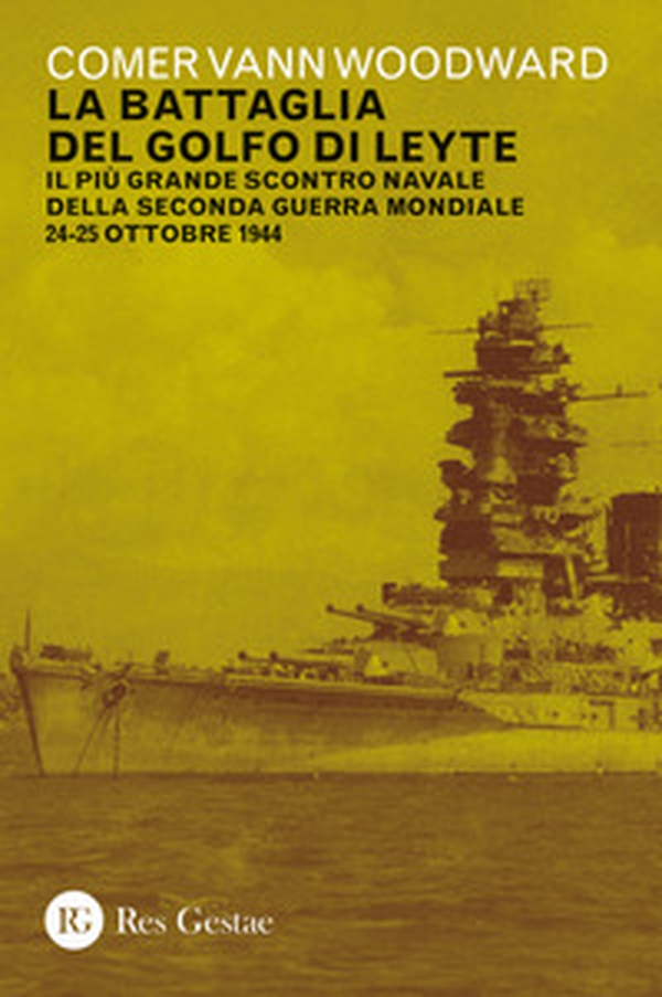 La battaglia del golfo di Leyte. Il più grande scontro navale della Seconda guerra mondiale. 24-25 ottobre 1944 - Librerie.coop La battaglia del golfo di Leyte. Il più grande scontro navale della Seconda guerra mondiale. 24-25 ottobre 1944 - Librerie.coop