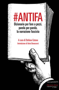 #Antifa. Dizionario per fare a pezzi, parola per parola, la narrazione fascista - Librerie.coop