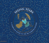 Seeing stars. A complete guide to the 88 constellations - Librerie.coop