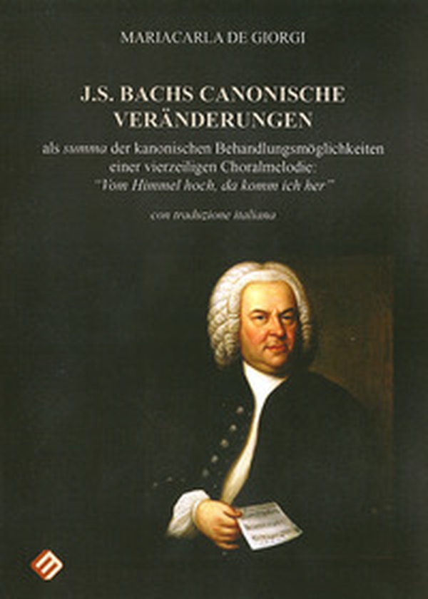 J.S. Bachs canonische veränderungen. Als summa der kanonischen Behandlungsmöglichkeiten einer vierzeiligen Choralmelodie: «Von Himmel hoch, da komm ich her». Ediz. tedesca e italiana - Librerie.coop J.S. Bachs canonische veränderungen. Als summa der kanonischen Behandlungsmöglichkeiten einer vierzeiligen Choralmelodie: «Von Himmel hoch, da komm ich her». Ediz. tedesca e italiana - Librerie.coop