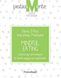 Mindful eating. Esercizi per alimentarsi in modo saggio ed equilibrato - Librerie.coop