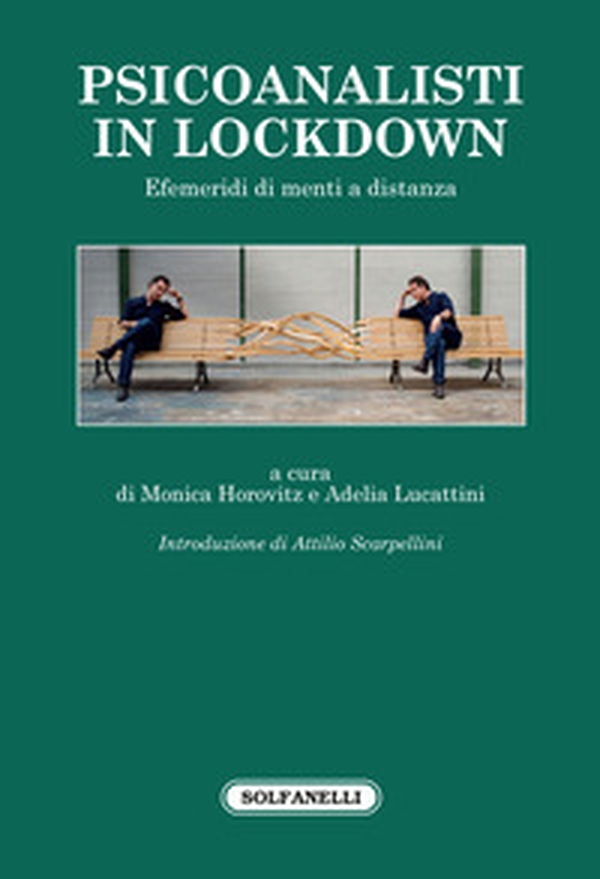 Psicoanalisti in lockdown. Efemeridi di menti a distanza - Librerie.coop Psicoanalisti in lockdown. Efemeridi di menti a distanza - Librerie.coop