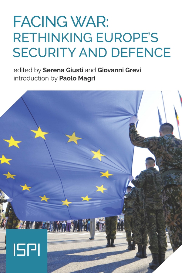 Facing War: Rethinking Europe’s Security and Defence - Librerie.coop Facing War: Rethinking Europe’s Security and Defence - Librerie.coop