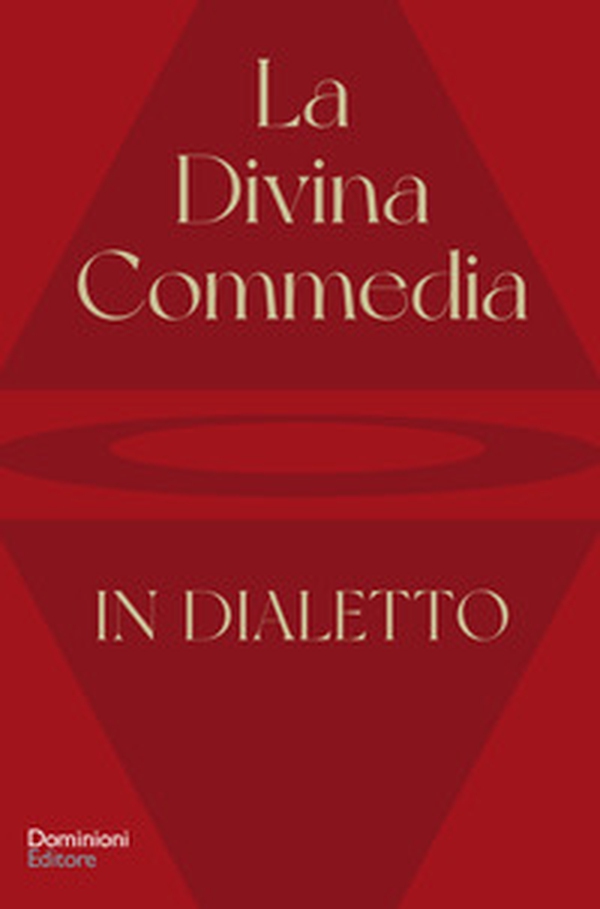 La Divina Commedia tradotta in dialetto - Librerie.coop La Divina Commedia tradotta in dialetto - Librerie.coop