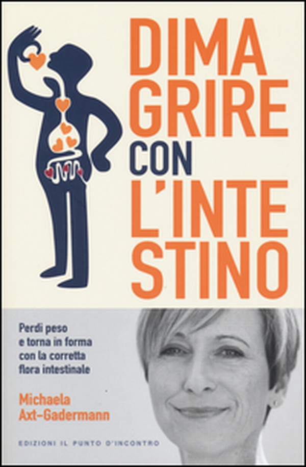 Dimagrire con l'intestino. Perdi peso e torna in forma con la corretta flora intestinale - Librerie.coop Dimagrire con l'intestino. Perdi peso e torna in forma con la corretta flora intestinale - Librerie.coop