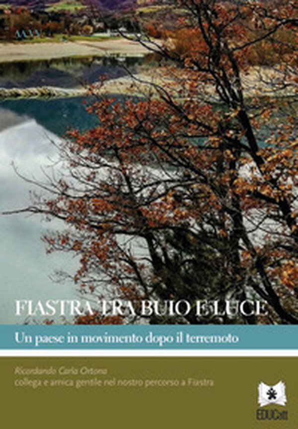 Fiastra tra buio e luce. Un paese in movimento dopo il terremoto - Librerie.coop Fiastra tra buio e luce. Un paese in movimento dopo il terremoto - Librerie.coop
