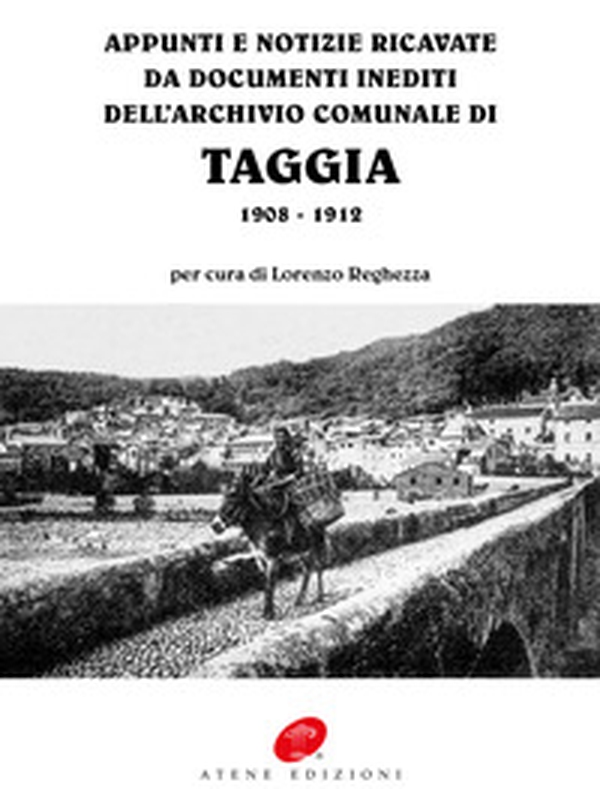 Appunti e notizie ricavate da documenti inediti dell'archivio comunale di Taggia 1908-1912 - Librerie.coop Appunti e notizie ricavate da documenti inediti dell'archivio comunale di Taggia 1908-1912 - Librerie.coop