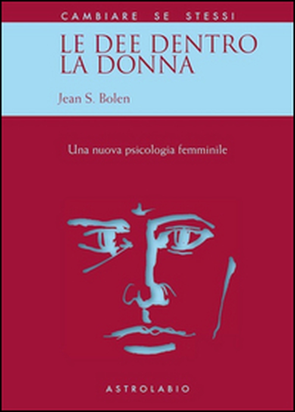 Le dee dentro la donna. Una nuova psicologia al femminile - Librerie.coop Le dee dentro la donna. Una nuova psicologia al femminile - Librerie.coop