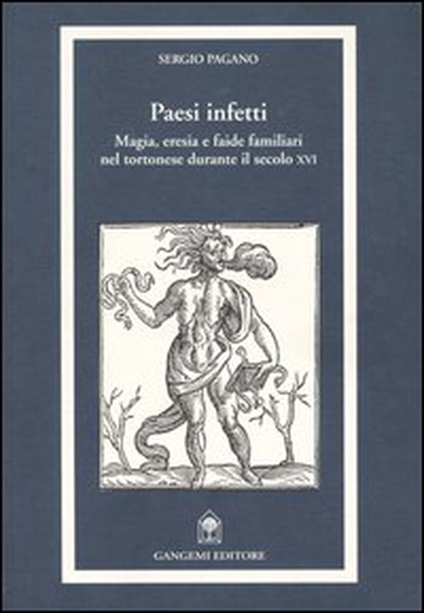 Paesi infetti. Magia, eresia e faide familiari nel tortonese durante il secolo XVI - Librerie.coop Paesi infetti. Magia, eresia e faide familiari nel tortonese durante il secolo XVI - Librerie.coop