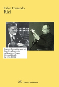 Drammi domestici e contrasti filosofici nel carteggio tra Benedetto Croce e Giovanni Gentile dal 1896 al 1914 - Librerie.coop
