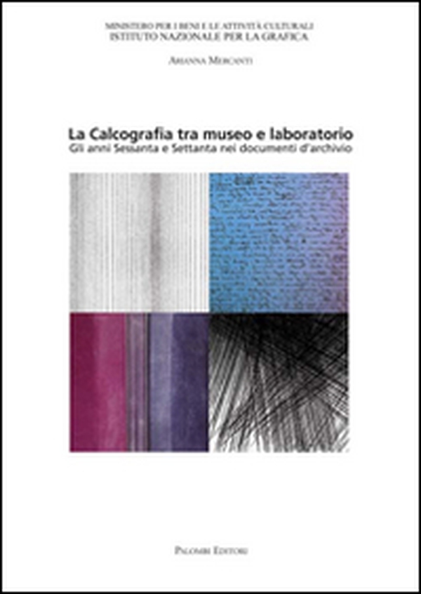 La calcografia tra museo e laboratorio. Gli anni Sessanta e Settanta nei documenti d'archivio - Librerie.coop La calcografia tra museo e laboratorio. Gli anni Sessanta e Settanta nei documenti d'archivio - Librerie.coop