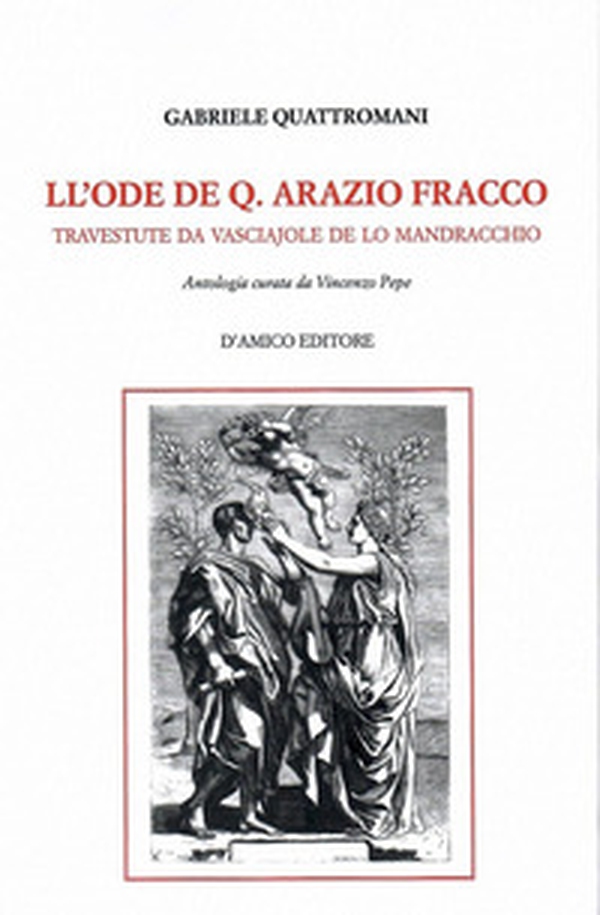 Ll'Ode de Q. Arazio Fracco travestute da vasciajole de lo Mandracchio - Librerie.coop Ll'Ode de Q. Arazio Fracco travestute da vasciajole de lo Mandracchio - Librerie.coop