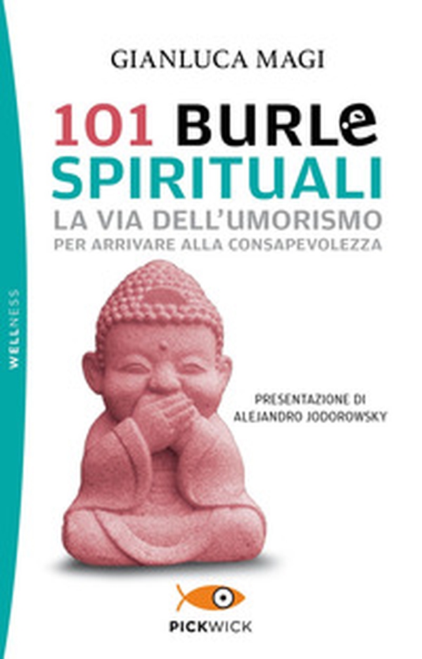 101 burle spirituali. La via dell'umorismo per arrivare alla consapevolezza - Librerie.coop 101 burle spirituali. La via dell'umorismo per arrivare alla consapevolezza - Librerie.coop