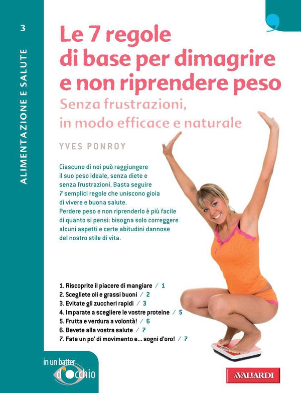 Le 7 regole di base per dimagrire e non riprendere peso - Librerie.coop Le 7 regole di base per dimagrire e non riprendere peso - Librerie.coop